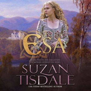 Esa: Book Three of the Daughters of Moirra Dundotter Series, Suzan Tisdale