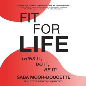 Fit for Life: Think It, Do It, Be It!, Saba Moor-Doucette