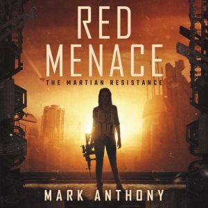 Red Menace: The Martian Resistance, Mark Anthony
