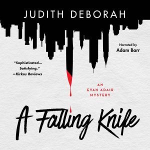 A Falling Knife: An Evan Adair Mystery, Judith Deborah