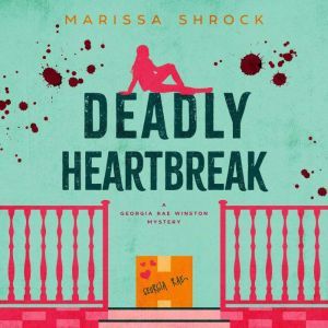 Deadly Heartbreak, Marissa Shrock
