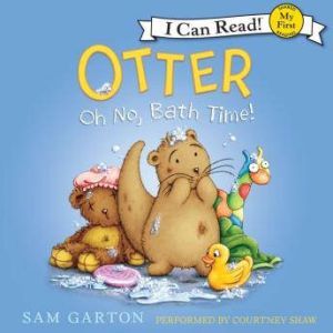Otter: Oh No, Bath Time!, Samuel Garton