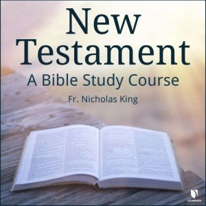 New Testament: A Bible Study Course, Nicholas King