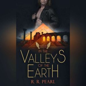 The Watchers Book One: In The Valleys Of The Earth, R.R. Pearl