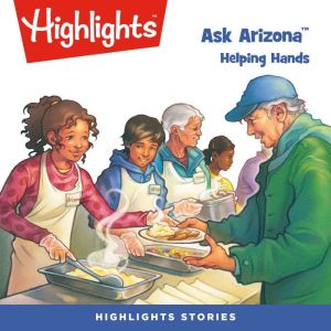 Helping Hands: Ask Arizona, Highlights for Children