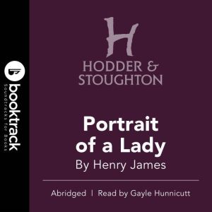 Portrait of a Lady - Booktrack Edition, Henry James