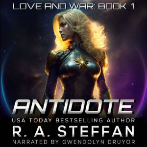 Antidote: Love and War, Book 1, R. A. Steffan