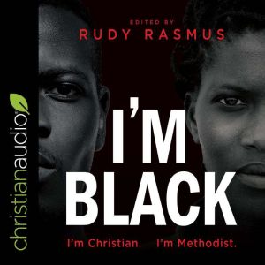 I'm Black I'm Christian I'm Methodist, Rudy Rasmus