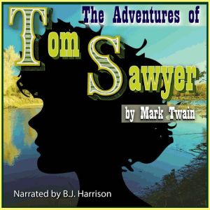 The Adventures of Tom Sawyer: Adventures of Tom and Huck, Book 1, Mark Twain
