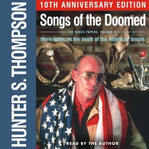 Songs of the Doomed, Hunter S. Thompson