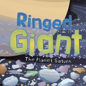 Ringed Giant: The Planet Saturn, Nancy Loewen