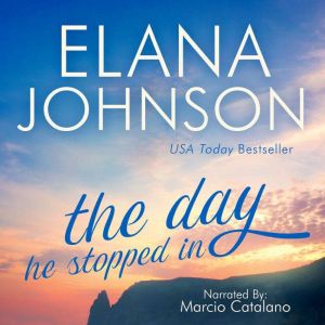 The Day He Stopped In: Sweet Contemporary Romance, Elana Johnson