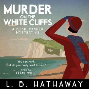 Murder on the White Cliffs: A Cozy Historical Murder Mystery, L.B. Hathaway
