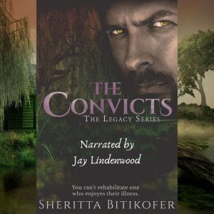 The Convicts (A Legacy Novella): Book 9 of the Legacy Series, Sheritta Bitikofer