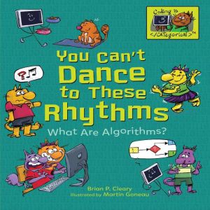 You Can't Dance to These Rhythms: What Are Algorithms?, Brian P. Cleary