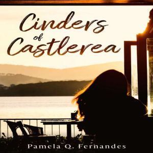 Cinders of Castlerea: No Little Fires, Pamela Q. Fernandes
