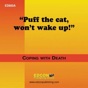 Puff the Cat won't wake up!: Coping with Death, EDCON Publishing