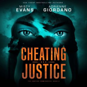 Cheating Justice: An Action-Packed Romantic Suspense Series, Adrienne Giordano