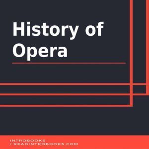 History of Opera, Introbooks Team