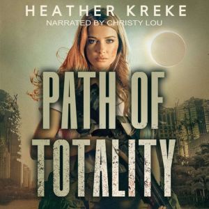 Path of Totality, Heather Kreke