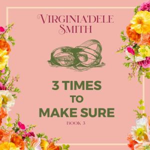 Three Times to Make Sure: Book 3, Virginia'dele Smith