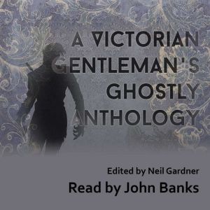 A Victorian Gentleman's Ghostly Anthology, W.W. Fenn