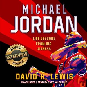 Michael Jordan: Life Lessons from His Airness , David H. Lewis