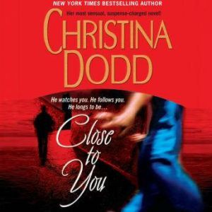 Close to You, Christina Dodd