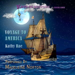 Keys to History (Book 1) Voyage to America, Kathy Rae