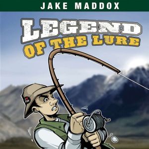 Legend of the Lure, Jake Maddox
