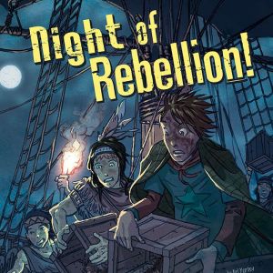 Night of Rebellion!: Nickolas Flux and the Boston Tea Party, Nel Yomtov
