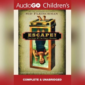 Escape!: The Story of the Great Houdini, Sid Fleischman