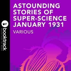 Astounding Stories of Super-Science January 1931: Booktrack Edition, Sewell Peaslea Wright