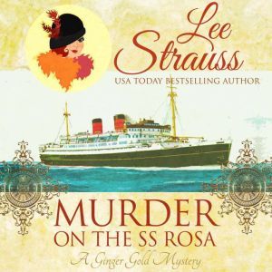 Murder on the SS Rosa: A Cozy Historical Mystery-Book 1 (a novella), Lee Strauss
