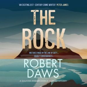 The Rock: A Sullivan and Broderick Murder Mystery Book One, Robert Daws