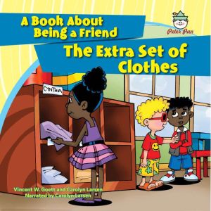 The Extra Set of Clothes: A Book About Being a Friend, Vincent W. Goett