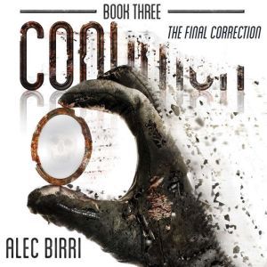 Condition Book Three: The Final Correction, Alec Birri