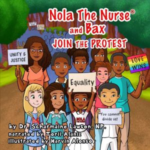 Nola The Nurse & Bax Join the Protest, Dr. Scharmaine Lawson