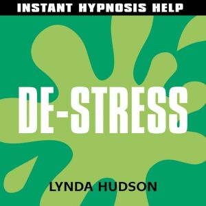 De-Stress: Help for People in a Hurry!, Lynda Hudson