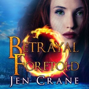 Betrayal Foretold, Jen Crane