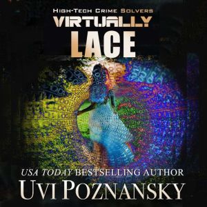 Virtually Lace, Uvi Poznansky