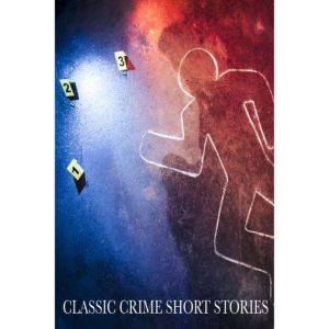 Classic Crime Short Stories, Edgar Allan Poe