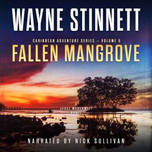 Fallen Mangrove: A Jesse McDermitt Novel, Wayne Stinnett
