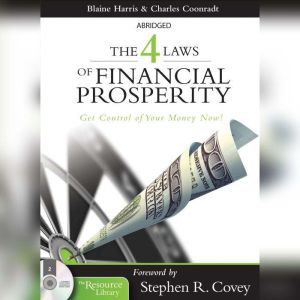 The 4 Laws of Financial Prosperity: Get Control of Your Money Now!, Blaine Harris