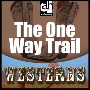 The One-Way Trail, Max Brand