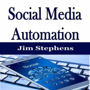 ?Social Media Automation, Jim Stephens
