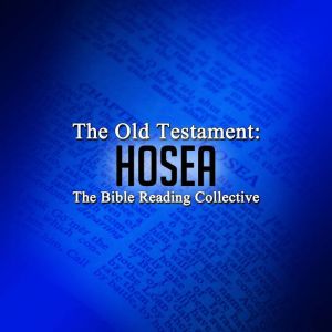The Old Testament: Hosea, Multiple Authors
