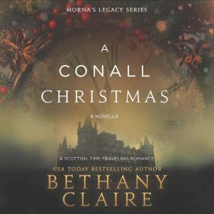 A Conall Christmas: A Scottish Time Travel Christmas Novella, Bethany Claire