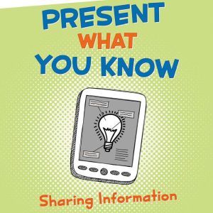 Present What You Know: Sharing Information, Christopher Forest