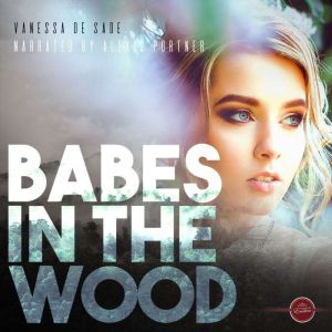 Babes in the Wood: An Erotic Short Story, Vanessa de Sade
